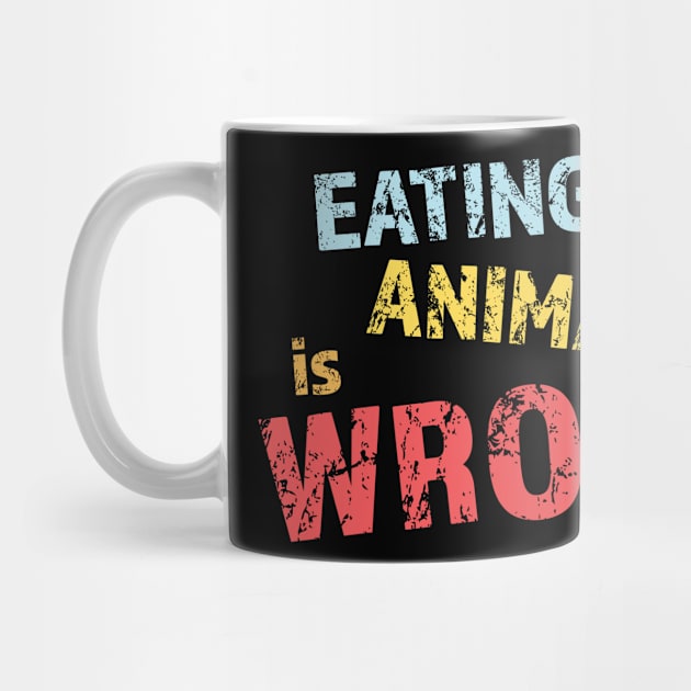 Eating animals is wrong - For vegan and vegetarian friendly by LookFrog